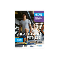 Hodder Education NCFE Level 1/2 Technical Award in Health and Fitness, Second Edition (häftad, eng)