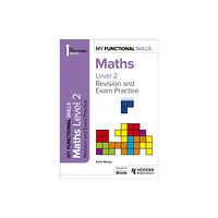 Hodder Education My Functional Skills: Revision and Exam Practice for Maths Level 2 (häftad, eng)
