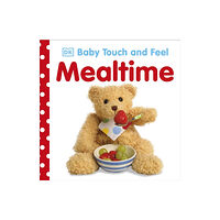 Dorling Kindersley Ltd Baby Touch and Feel Mealtime (bok, board book, eng)