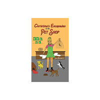 Austin Macauley Publishers Christina's Escapades at the Pet Shop (inbunden, eng)