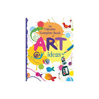 Usborne Publishing Ltd Complete Book Of Art Ideas (bok, spiral, eng)