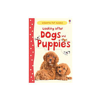 Usborne Publishing Ltd Looking after Dogs and Puppies (inbunden, eng)