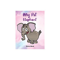 Austin Macauley Publishers My Pet Elephant (häftad, eng)
