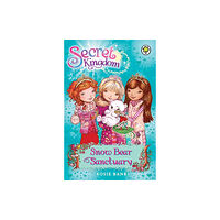 Hachette Children's Group Secret Kingdom: Snow Bear Sanctuary (häftad, eng)