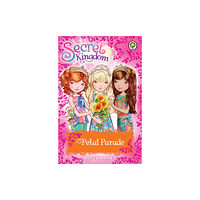 Hachette Children's Group Secret Kingdom: Petal Parade (häftad, eng)