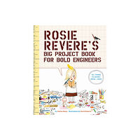 Abrams Rosie Revere's Big Project Book for Bold Engineers (häftad, eng)