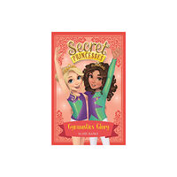 Hachette Children's Group Secret Princesses: Gymnastics Glory (häftad, eng)