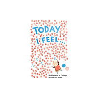 Abrams Today I Feel . . .: An Alphabet of Feelings (inbunden, eng)