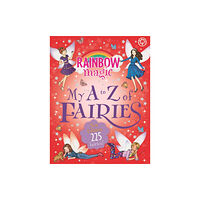 Hachette Children's Group Rainbow Magic: My A to Z of Fairies: New Edition 225 Fairies! (inbunden, eng)