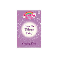 Hachette Children's Group Rainbow Magic: Hope the Welcome Fairy (häftad, eng)
