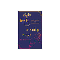 Orion Publishing Co Night Feeds and Morning Songs (häftad, eng)