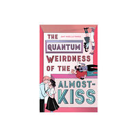 Abrams The Quantum Weirdness of the Almost-Kiss (inbunden, eng)