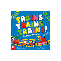 Pan Macmillan Trains Trains Trains! (bok, board book, eng)