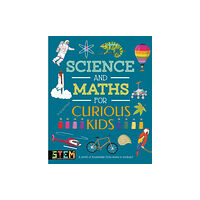 Arcturus publishing ltd Science and Maths for Curious Kids (inbunden, eng)