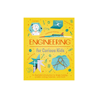 Arcturus publishing ltd Engineering for Curious Kids (inbunden, eng)