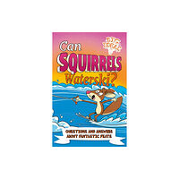 Arcturus publishing ltd Can Squirrels Waterski? (häftad, eng)