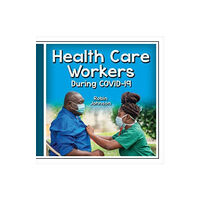 Crabtree Publishing Co,Canada Health Care Workers During Covid-19 (inbunden, eng)