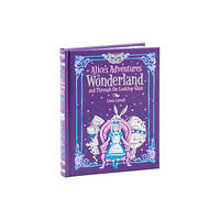 Union Square & Co. Alice's Adventures in Wonderland and Through the Looking Glass (Barnes & Noble Collectible Editions) (inbunden, eng)