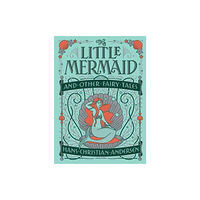 Union Square & Co. The Little Mermaid and Other Fairy Tales (Barnes & Noble Collectible Editions) (inbunden, eng)