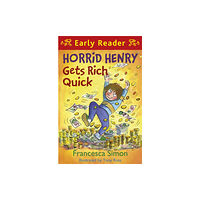 Hachette Children's Group Horrid Henry Early Reader: Horrid Henry Gets Rich Quick (häftad, eng)