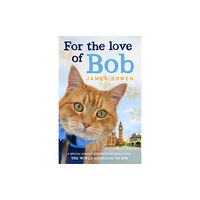 Hodder & Stoughton For the Love of Bob (häftad, eng)