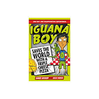 Hachette Children's Group Iguana Boy Saves the World With a Triple Cheese Pizza (häftad, eng)