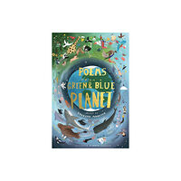 Hachette Children's Group Poems from a Green and Blue Planet (inbunden, eng)