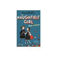 Hachette Children's Group The Naughtiest Girl: Naughtiest Girl Helps A Friend (häftad, eng)