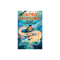 Hachette Children's Group Paper Dragons: The Fight for the Hidden Realm (häftad, eng)