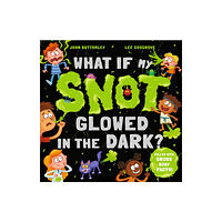 Hachette Children's Group What If My Snot Glowed in the Dark? (häftad, eng)