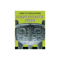 Hachette Children's Group Great Civilisations: Shang Dynasty China (häftad, eng)