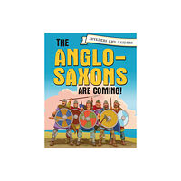 Hachette Children's Group Invaders and Raiders: The Anglo-Saxons are coming! (häftad, eng)