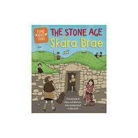 Hachette Children's Group Time Travel Guides: The Stone Age and Skara Brae (häftad, eng)