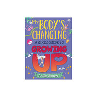 Hachette Children's Group My Body's Changing: A Girl's Guide to Growing Up (häftad, eng)