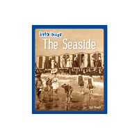 Hachette Children's Group Info Buzz: History: The Seaside (häftad, eng)