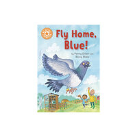 Hachette Children's Group Reading Champion: Fly Home, Blue! (inbunden, eng)