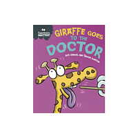 Hachette Children's Group Experiences Matter: Giraffe Goes to the Doctor (inbunden, eng)