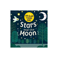 Hachette Children's Group I'm Glad There Are: Stars and the Moon (häftad, eng)