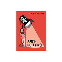 Hachette Children's Group The Kids' Guide: Anti-Bullying (häftad, eng)