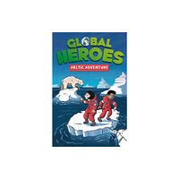 Hachette Children's Group Global Heroes: Arctic Adventure (häftad, eng)
