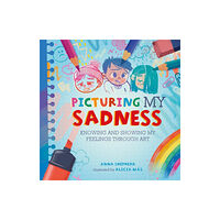 Hachette Children's Group All the Colours of Me: Picturing My Sadness (häftad, eng)