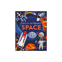 Hachette Children's Group Life at Extremes: Space (häftad, eng)