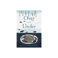 Chronicle Books Over and Under the Snow (häftad, eng)