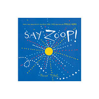 Chronicle Books Say Zoop! (inbunden, eng)