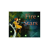 Chronicle Books The Fire of Stars (inbunden, eng)