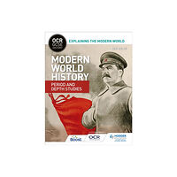 Hodder Education OCR GCSE History Explaining the Modern World: Modern World History Period and Depth Studies (häftad, eng)