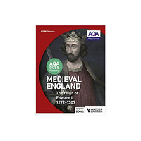 Hodder Education AQA GCSE History: Medieval England - the Reign of Edward I 1272-1307 (häftad, eng)