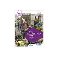 Hodder Education WJEC Eduqas GCSE History: The Elizabethan Age, 1558-1603 (häftad, eng)