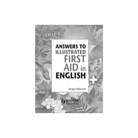 Hodder Education Answers to the Illustrated First Aid in English (häftad, eng)