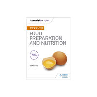 Hodder Education My Revision Notes: OCR GCSE Food Preparation and Nutrition (häftad, eng)